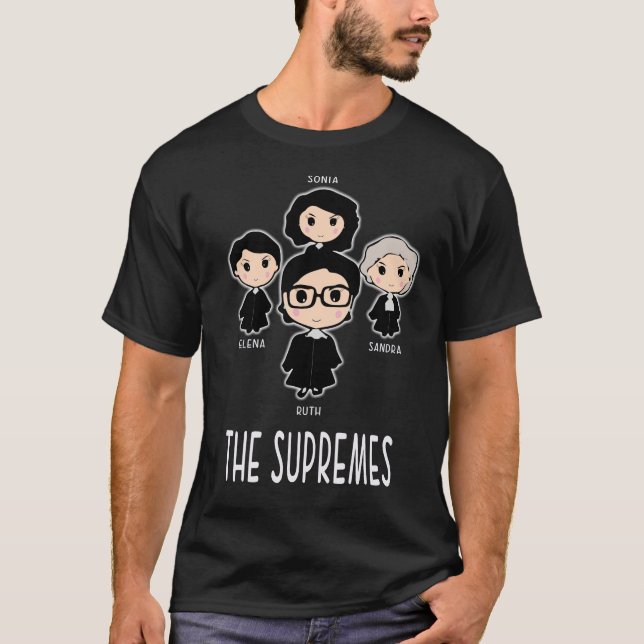 THE SUPREMES Supreme Court Justices RBG cute T-Shirt (Front)