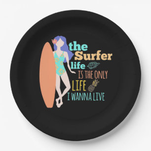 The Surfer Life Is The Only Life Paper Plate