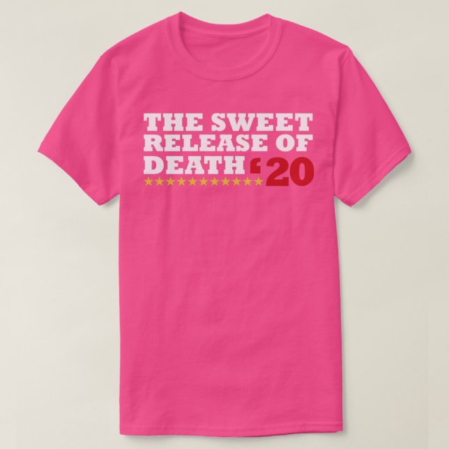 The Sweet Release Funny Election Campaign Slogan S T-Shirt (Design Front)