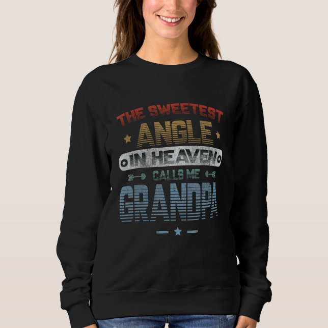 The Sweetest Angle In Heaven Calls Me Grandpa Angl Sweatshirt (Front)