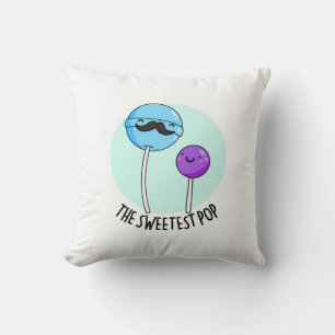 The Sweetest Pop Funny Candy Lollipop Pun Cushion