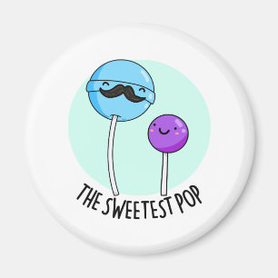 The Sweetest Pop Funny Lollipop Pun Magnet