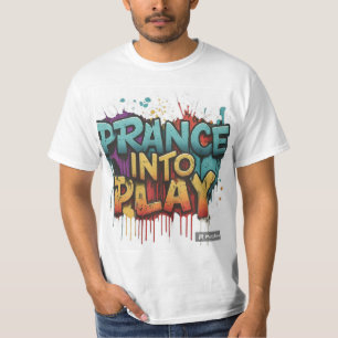 **The t-shirt design features the phrase "Prance i