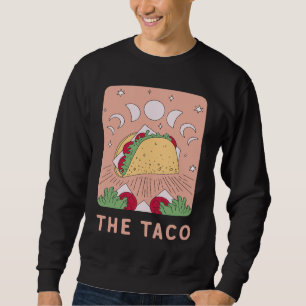 The Taco Tarot Card   Mexican Food   Mystic Sweatshirt