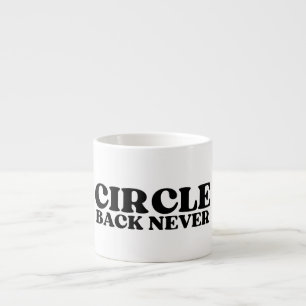 The Tactical Reset   Circle Back Never Espresso  Cup