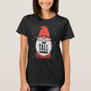 The Tall Gnome Xmas Matching Christmas For Family T-Shirt