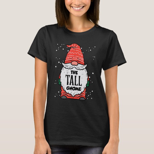 The Tall Gnome Xmas Matching Christmas For Family  T-Shirt (Front)