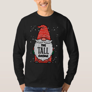 The Tall Gnome Xmas Matching Christmas For Family  T-Shirt