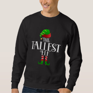 the tallest elf Matching Christmas Family Sweatshirt