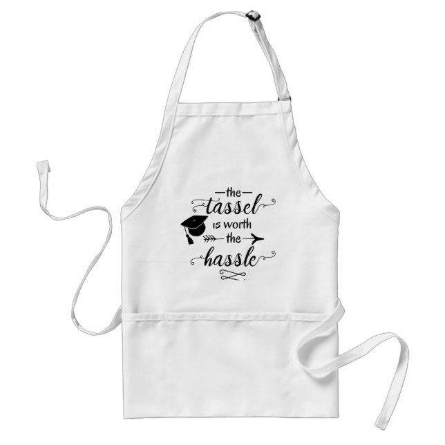 The tassel is worth the hassle standard apron (Front)