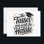 The Tassel Was Worth the Hassle – 2025 Graduation  Postcard<br><div class="desc">Celebrate the Class of 2025 with this fun and bold graduation card. Featuring stylish script and festive details,  it’s a perfect way to congratulate any graduate on their big milestone.</div>
