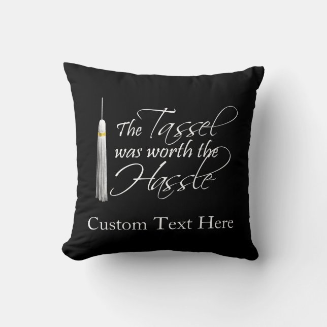 The Tassel Was Worth the Hassle Cushion (Front)