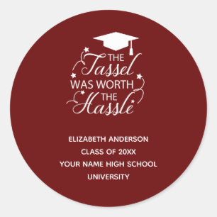 The Tassel Was Worth the Hassle Graduation Classic Classic Round Sticker