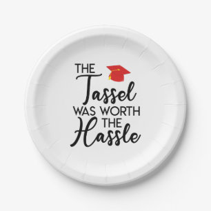 The Tassel Was Worth The Hassle Graduation Party Paper Plate