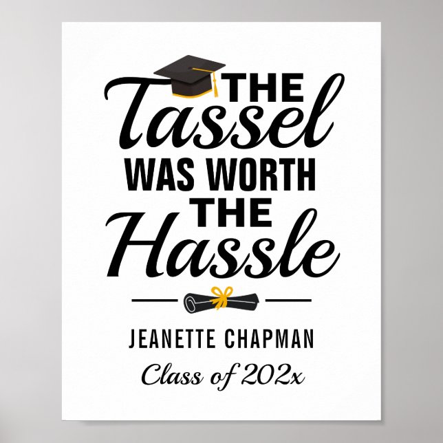 The Tassel Was Worth The Hassle Graduation Quote Poster (Front)