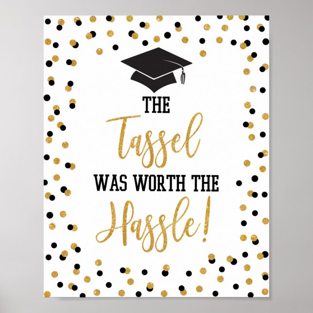 The Tassel Was Worth The Hassle Graduation Sign (Front)