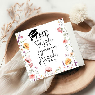 The tassel worth the hassle Wildflower Graduation  Napkin