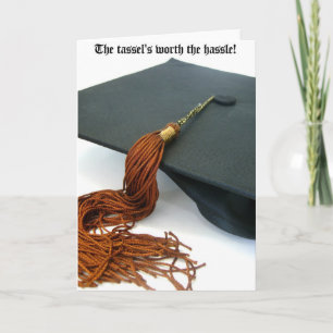 The Tassel's Worth the Hassle Graduation Card
