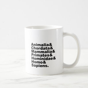 The Taxonomy of Man Kingdom Through Species Coffee Mug