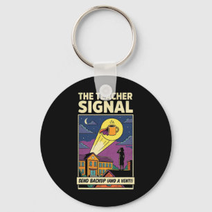The Teacher Signal, Send Ckup And A Venti - Funny  Key Ring