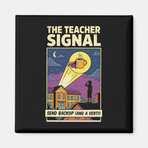 The Teacher Signal, Send Ckup And A Venti - Funny  Magnet