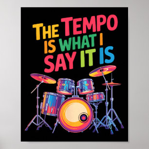 The Tem Is What I Say It Is, Drumming And Drumset  Poster