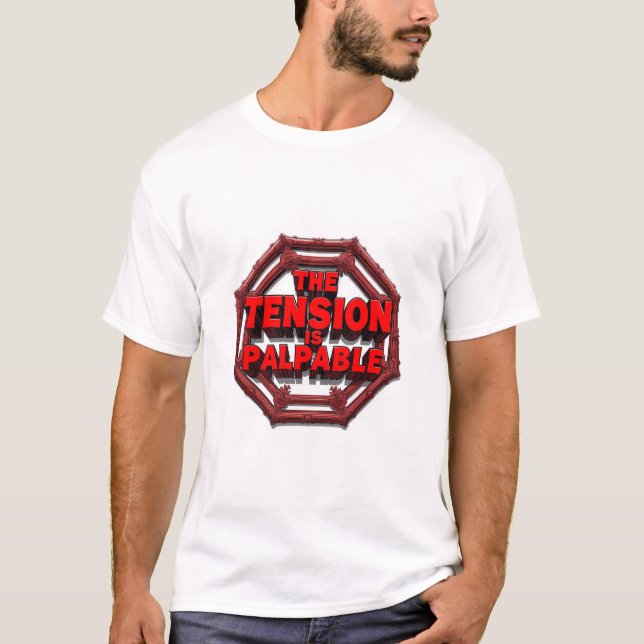 The Tension Is Palpable T-Shirt (Front)