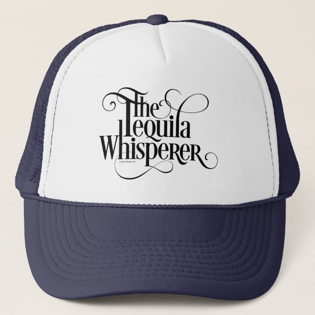 The Tequila Whisperer Trucker Hat (Front)