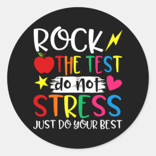 The Test Do Not Stress Test Day Testing Motivation Classic Round Sticker