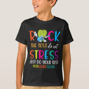 The Test Don't Stress Just Do Your Best 8th Grade  T-Shirt