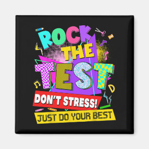 The Test Dont Stress Testing Day Teachers Students Magnet