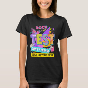 The Test Dont Stress Testing Day Teachers Students T-Shirt