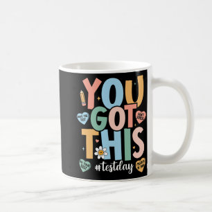 The Test Motivational Testing Day Teacher You Got Coffee Mug
