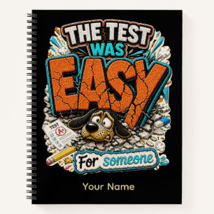 The Test Was Easy Funny Teacher Student Exam Humou Notebook