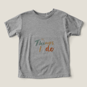 "The Things I Do."