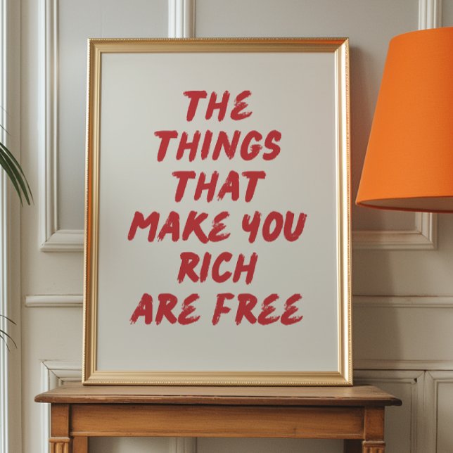 The things that make you rich are free Poster (Creator Uploaded)