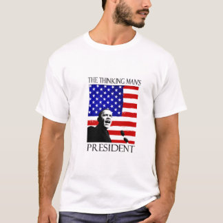 THE THINKING MAN'S PRESIDENT T-Shirt