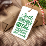 THE THOUGHT THAT COUNTS FUNNY CHRISTMAS GREEN GIFT TAGS<br><div class="desc">Stand out at this years holiday party with these hilarious tags. Sarcasm, snark, silliness, honesty?…whatever you call it, embrace the humour this holiday season This FUNNY gift tag features quote " Just remember it's the thoughts that counts" in modern GREEN typographic composition over a white background. Add a personal touch...</div>