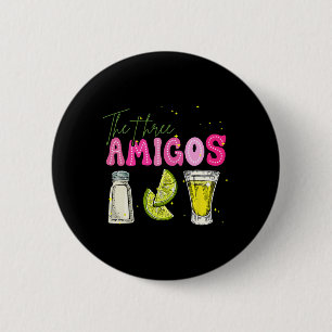 The Three Amicos Cinco De Mayo Tequila Drink Women 6 Cm Round Badge