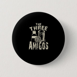 The Three Amigos Cocktail Novelty Drink 6 Cm Round Badge