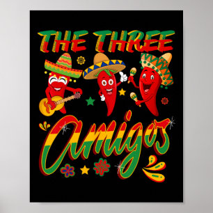 The Three Amigos - Funny Chilli Cinco De Mayo Poster