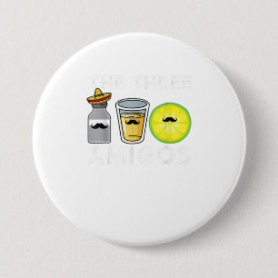 The Three Amigos Funny Cinco De Mayo Drinkin 7.5 Cm Round Badge