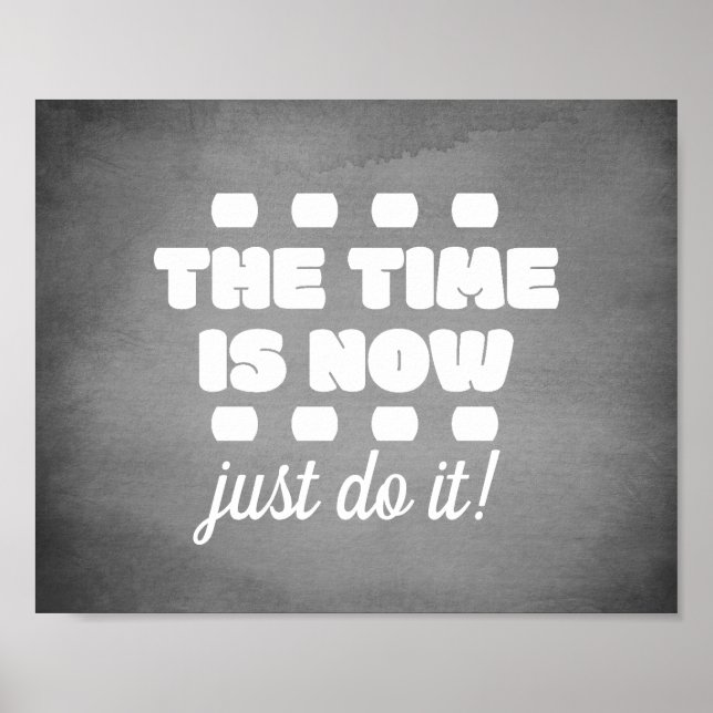 The Time Is Now Bold Text Grey And White  Poster (Front)