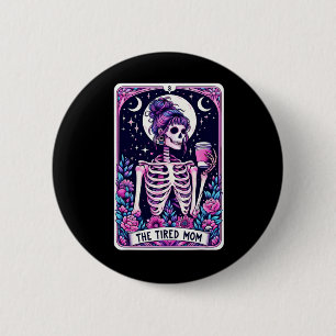 The Tired Mum Tarot Card Skeleton Mothers Day Skul 6 Cm Round Badge