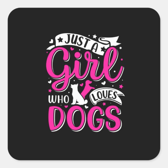 the title just a girl who loves dogs square sticker (Front)