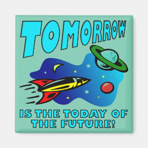 The Today Of The Future Funny Fridge Magnet