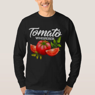 The Tomato Whisperer Gardening Tending Garden Farm T-Shirt