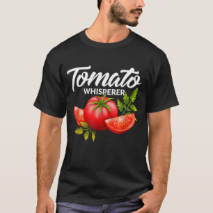 The Tomato Whisperer Gardening Tending Garden Farm T-Shirt