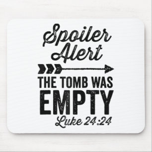 The Tomb Was Empty Spoiler Alert Easter Arrow Ragl Mouse Pad