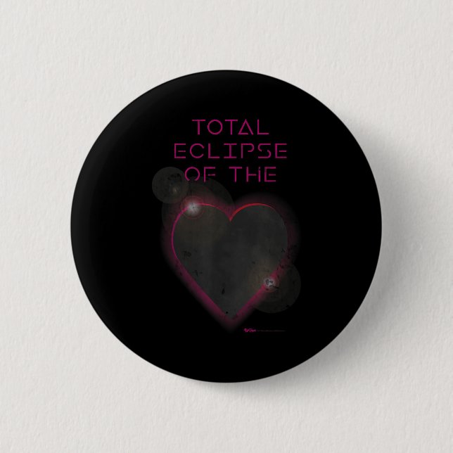 The Total Eclipse Solar Heart Astronomy 6 Cm Round Badge (Front)